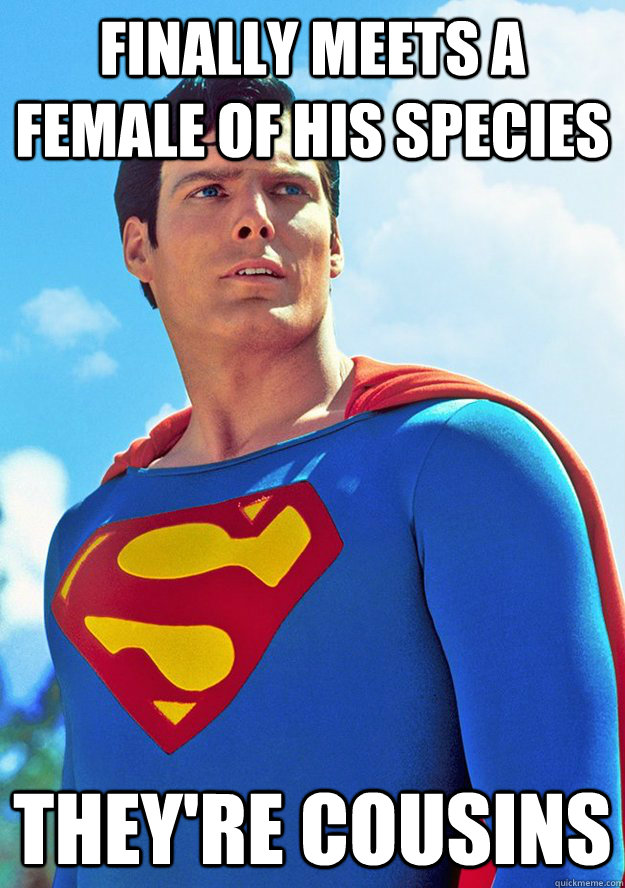 finally meets a female of his species they're cousins - finally meets a female of his species they're cousins  Misc