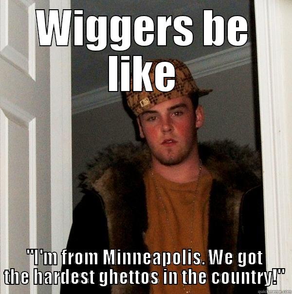 Kill yoself ho! - WIGGERS BE LIKE 