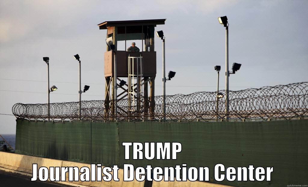  TRUMP JOURNALIST DETENTION CENTER Misc