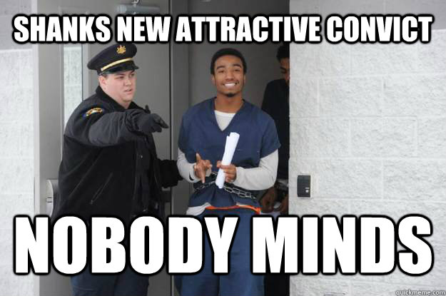 Shanks new attractive convict Nobody minds  Ridiculously Photogenic Prisoner