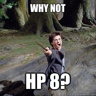 Why not HP 8?  Pissed off Harry