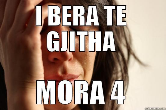 I BERA TE GJITHA MORA 4 First World Problems