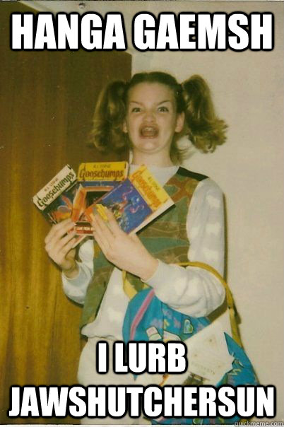 Hanga gaemsh I lurb jawshutchersun  BERKS