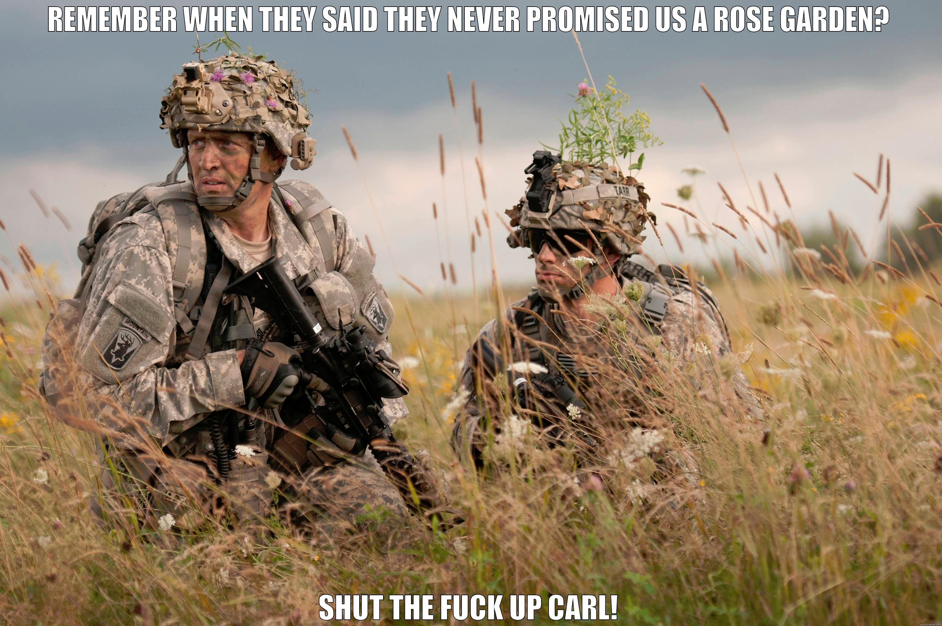 Rose Garden - REMEMBER WHEN THEY SAID THEY NEVER PROMISED US A ROSE GARDEN? SHUT THE FUCK UP CARL! Misc