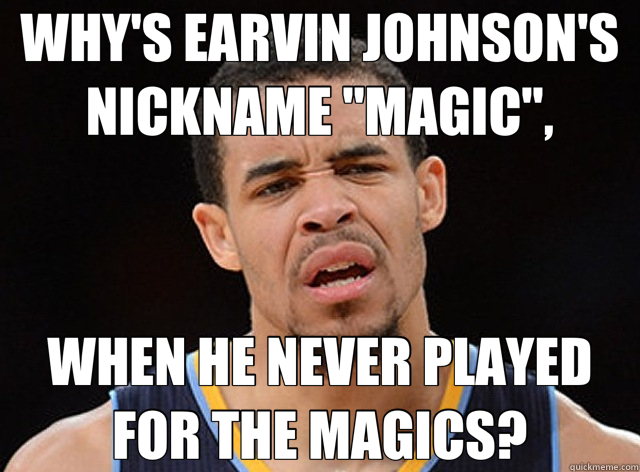 WHY'S EARVIN JOHNSON'S NICKNAME 