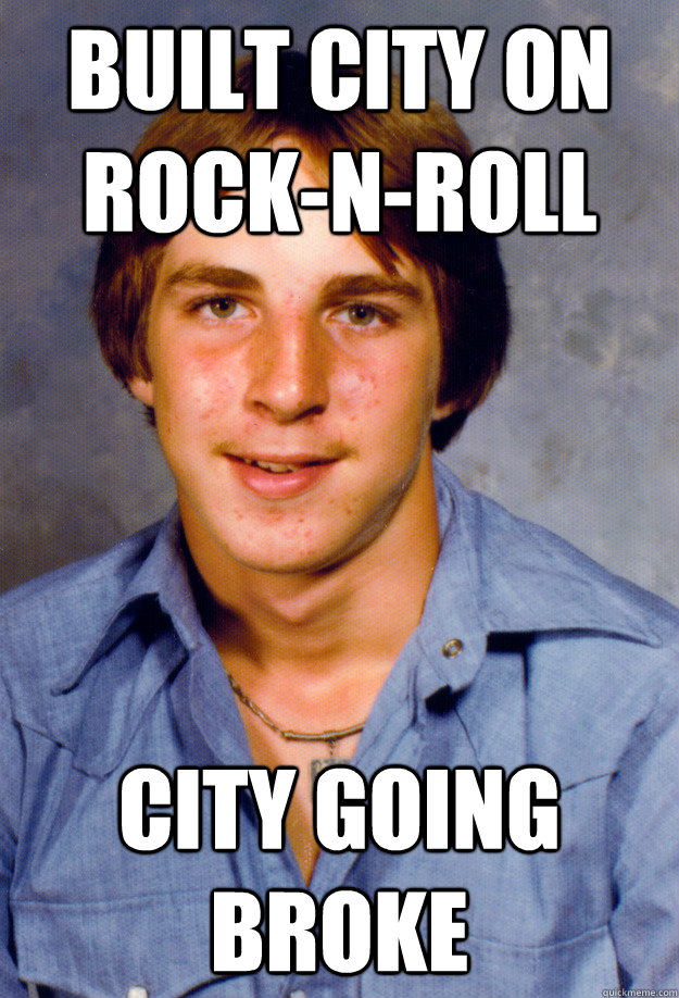 built city on rock-n-roll city going broke  Old Economy Steven