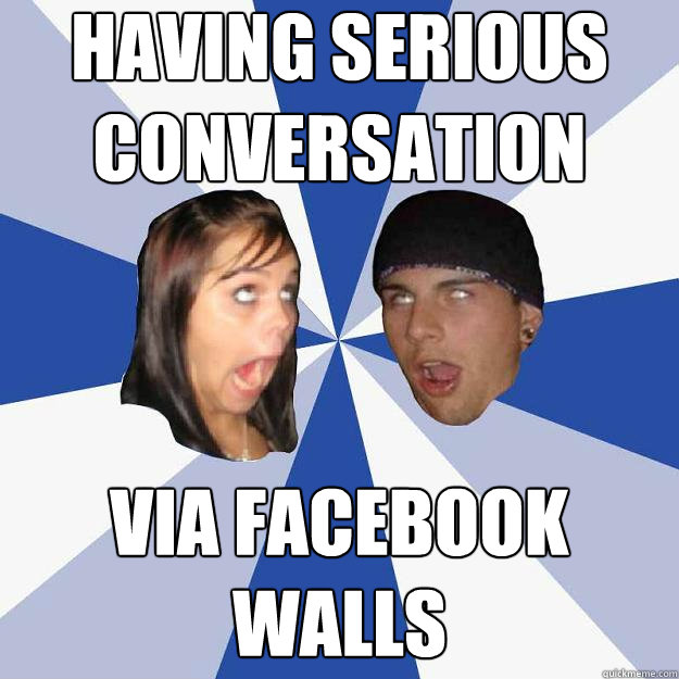 having serious conversation via facebook walls  