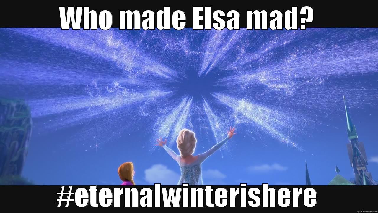 Frozen, eternal winter... - WHO MADE ELSA MAD? #ETERNALWINTERISHERE Misc