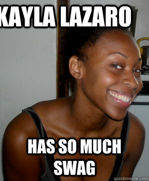 Kayla Lazaro HAS SO MUCH SWAG  Crazy Black Girls