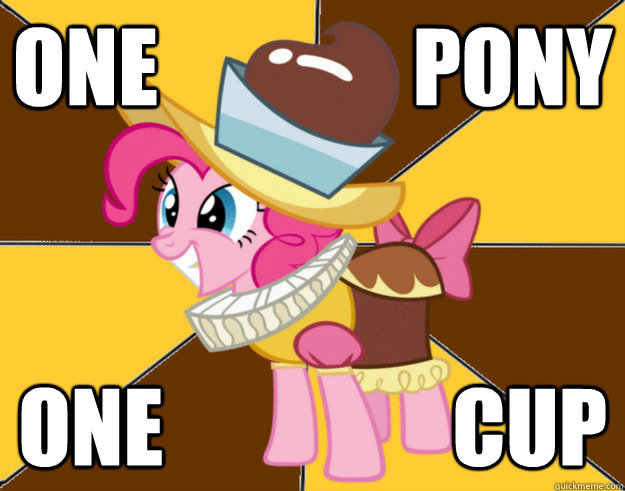 one               pony one                 cup  