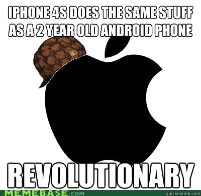 Iphone 4s does the same stuff as a 2 year old android phone REVOLUTIONARY - Iphone 4s does the same stuff as a 2 year old android phone REVOLUTIONARY  Scumbag Apple