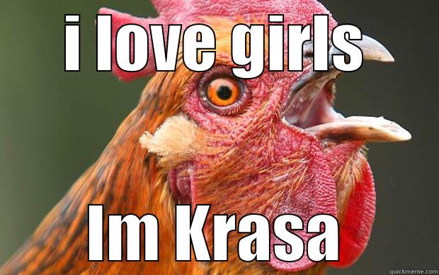 I LOVE GIRLS IM KRASA Misc