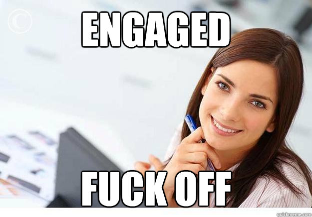 Engaged fuck off - Engaged fuck off  Hot Girl At Work