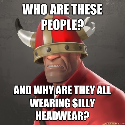 Who are these people? And why are they all wearing silly headwear?  COMP TF2 ROAMER