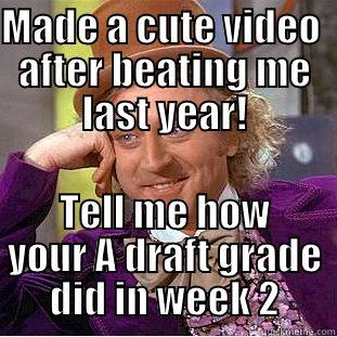 MADE A CUTE VIDEO  AFTER BEATING ME LAST YEAR! TELL ME HOW YOUR A DRAFT GRADE DID IN WEEK 2 Creepy Wonka