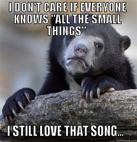 I DON'T CARE IF EVERYONE KNOWS 