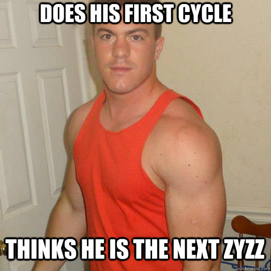 Does his first cycle Thinks he is the next Zyzz - Does his first cycle Thinks he is the next Zyzz  Misc
