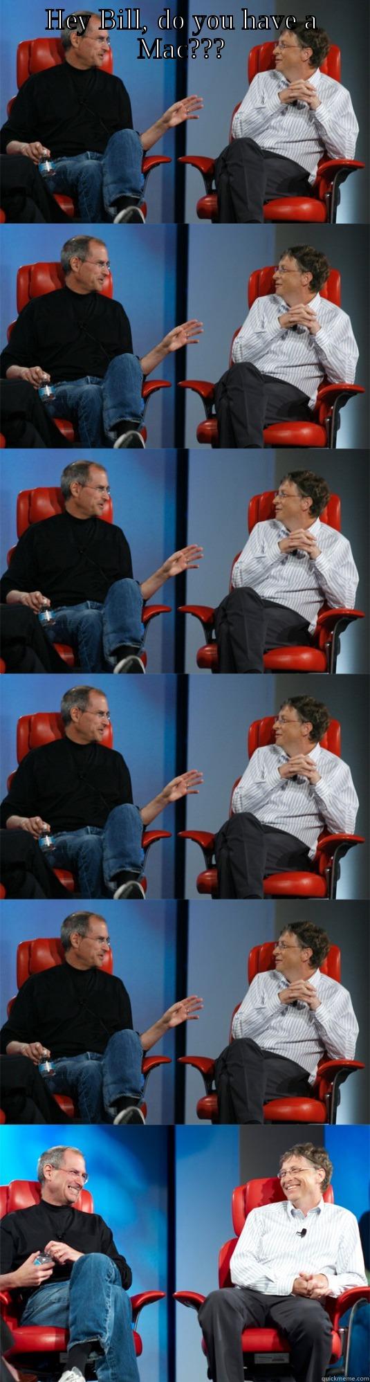 HEY BILL, DO YOU HAVE A MAC???  Steve Jobs vs Bill Gates