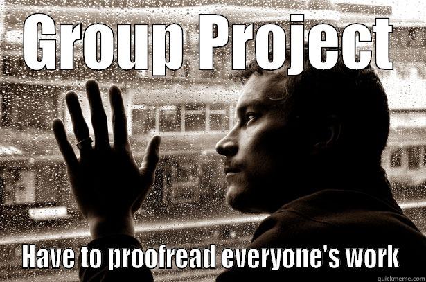 GROUP PROJECT HAVE TO PROOFREAD EVERYONE'S WORK Over-Educated Problems