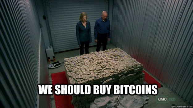 We should buy bitcoins - We should buy bitcoins  bitcoins breaking bad