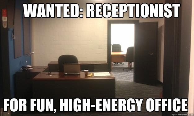 Wanted: receptionist for fun, high-energy office - Wanted: receptionist for fun, high-energy office  Sexy Office