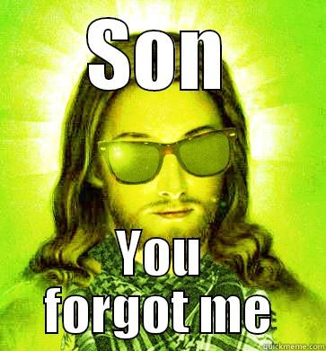 SON YOU FORGOT ME Hipster Jesus