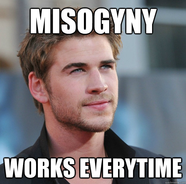 Misogyny Works everytime  Attractive Guy Girl Advice
