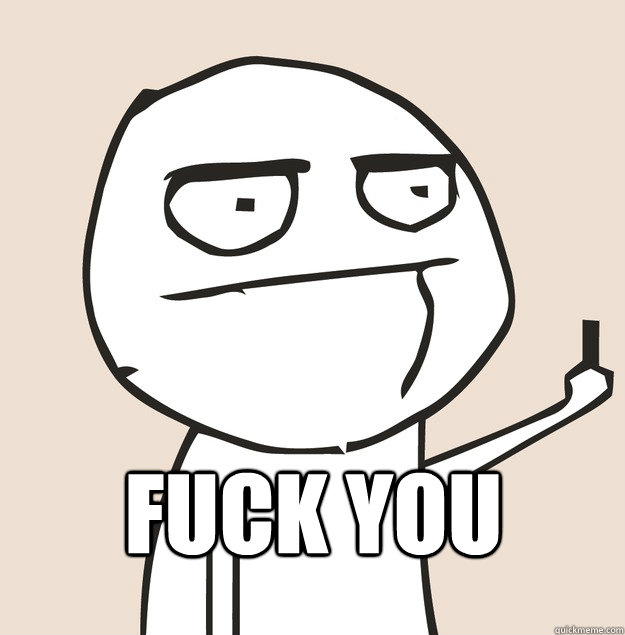 Fuck YOU   Middle Finger FU