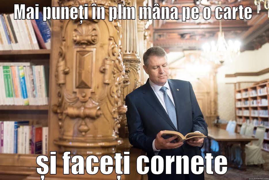 MAI PUNEȚI ÎN PLM MÂNA PE O CARTE ȘI FACEȚI CORNETE Misc