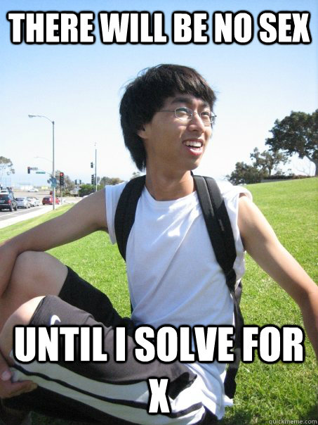 There will be no sex Until I solve for X - There will be no sex Until I solve for X  Nerd Caleb