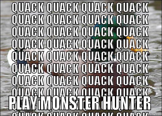 QUACK QUACK QUACK QUACK QUACK QUACK QUACK QUACK QUACK QUACK QUACK QUACK QUACK QUACK QUACK QUACK QUACK QUACK QUACK QUACK QUACK QUACK QUACK QUACK QUACK QUACK QUACK QUACK QUACK QUACK QUACK QUACK QUACK QUACK QUACK QUACK QUACK QUACK QUACK QUACK QUACK QUACK QUA PLAY MONSTER HUNTER Actual Advice Mallard