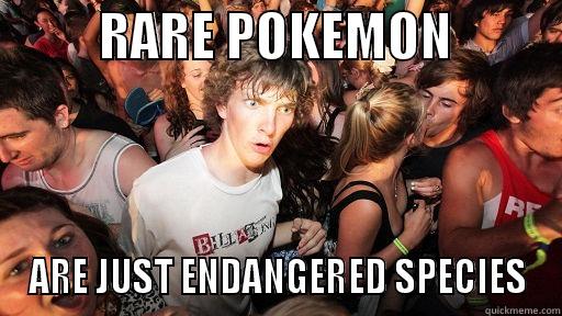          RARE POKEMON           ARE JUST ENDANGERED SPECIES Sudden Clarity Clarence