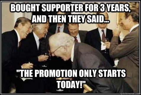Bought supporter for 3 years, and then they said... 