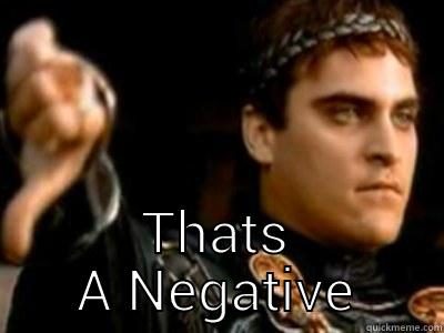  THATS A NEGATIVE Downvoting Roman