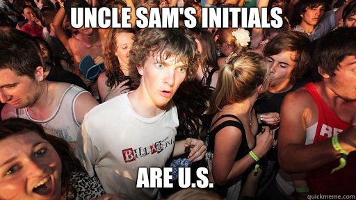 Uncle Sam's initials Are U.S.   Sudden Clarity Clarence