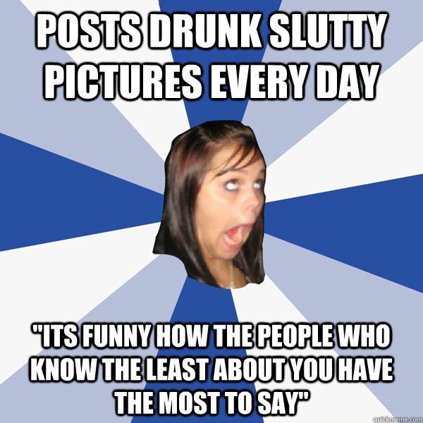 posts drunk slutty pictures every day 