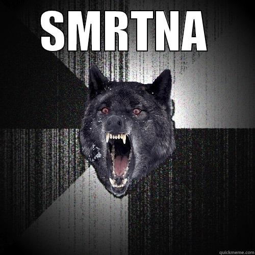 SMRTNA  Insanity Wolf