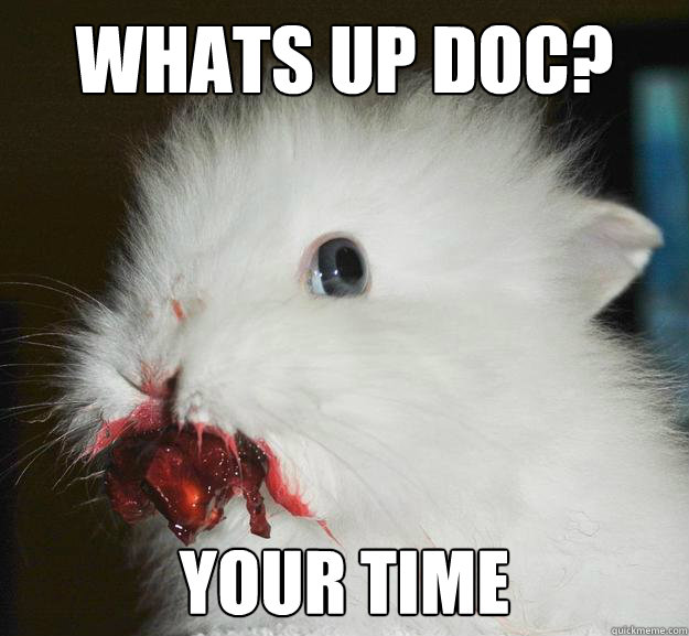 WHATS UP DOC? your time  Murder Bunny