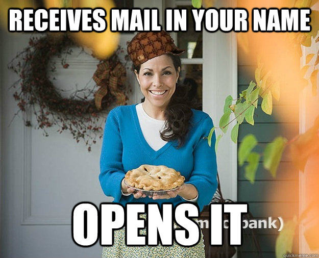 Receives mail in your name OPENS IT - Receives mail in your name OPENS IT  Misc