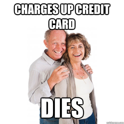 charges up credit card dies  Scumbag Baby Boomers