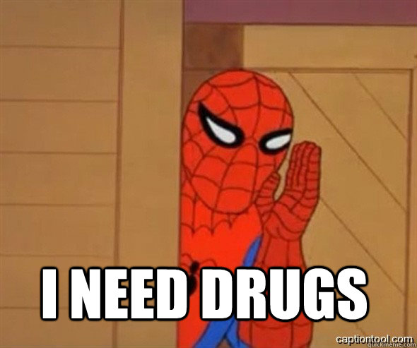 I need drugs   spiderman tree fiddy
