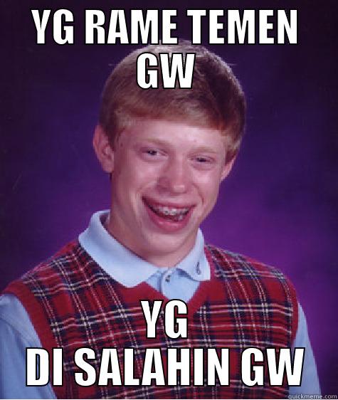 YG RAME TEMEN GW YG DI SALAHIN GW Bad Luck Brian