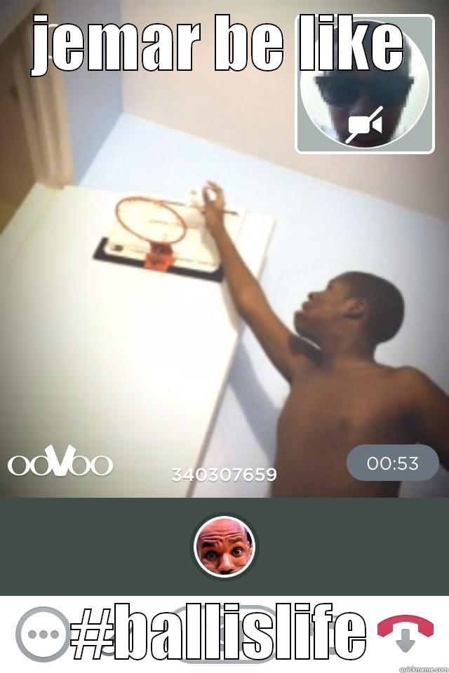 JEMAR BE LIKE #BALLISLIFE Misc