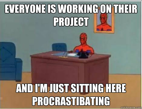 everyone is working on their project And I'm just sitting here procrastibating - everyone is working on their project And I'm just sitting here procrastibating  Amazing Spiderman