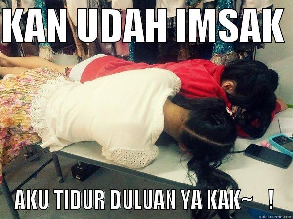 KAN UDAH IMSAK  AKU TIDUR DULUAN YA KAK~    ! Misc