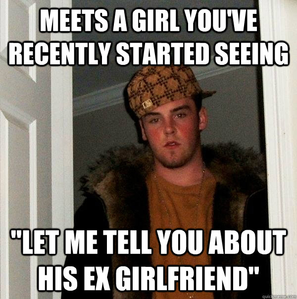 Meets a girl you've recently started seeing 