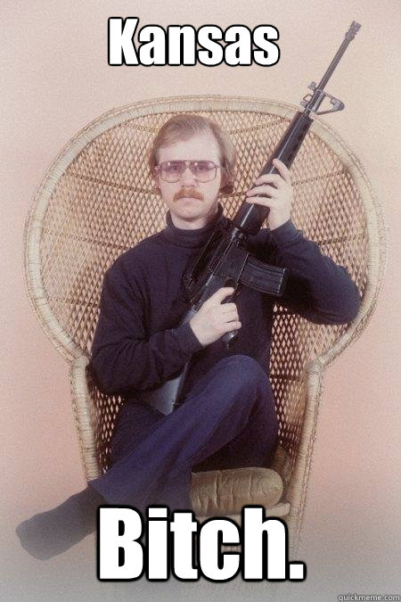 Kansas Bitch.  Sharpshooter Shawn