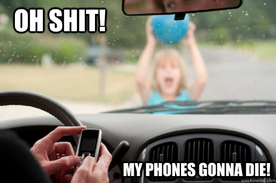 Oh SHIT! My Phones gonna die!  Texting While Driving