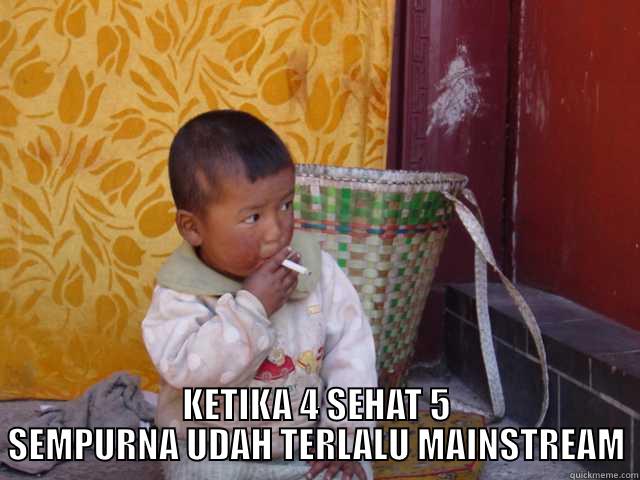  KETIKA 4 SEHAT 5 SEMPURNA UDAH TERLALU MAINSTREAM Misc