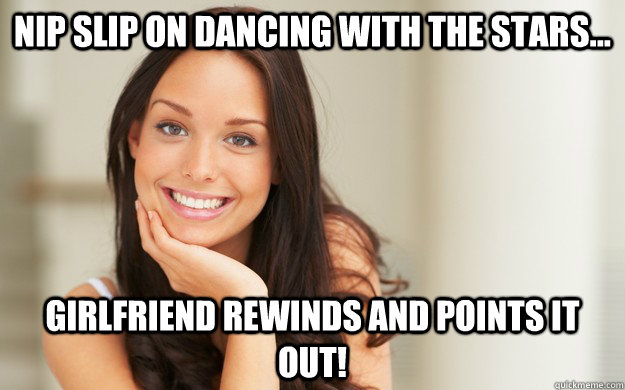 Nip Slip on Dancing with the Stars... Girlfriend rewinds and points it out! - Nip Slip on Dancing with the Stars... Girlfriend rewinds and points it out!  Good Girl Gina